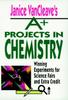 Книга Janice VanCleave's A+ Projects In Chemistry : Winning Experiments for Science Fairs and Extra Credit