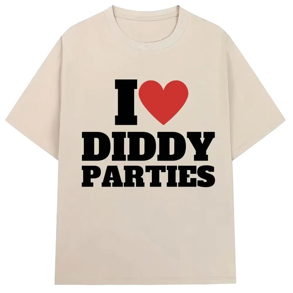 Streetwear I Love Diddy Parties Funny Meme T Shirts Tee Women Unisex Cotton Summer Loose Casual Harajuku ONeck Oversized Novelty