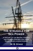 Книга The Struggle for Sea Power : A History of the British, French and Spanish Empires and Their Naval Wars Across Europe