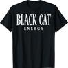 Black Cat Energy Halloween Spooky Season Witchy Cat T-Shirt