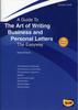The A Guide To the Art of Writing Business and Personal Letters : The Easyway Book