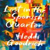 Lost In the Spanish Quarter by Heddi Goodrich Paperback Book 9780008359966