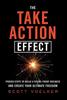 Книга The Take Action Effect : Proven Steps To Build a Future-Proof Business & Create Your Ultimate Freedom