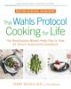Книга The Wahls Protocol Cooking for Life
