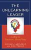 Книга The Unlearning Leader : Leading for Tomorrow's Schools Today