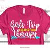 Girls Trip T Shirt Ladies Matching Vacation Cheaper Than Therapy Unisexs Funny Best Friends Vintage Homme Soft Versatile