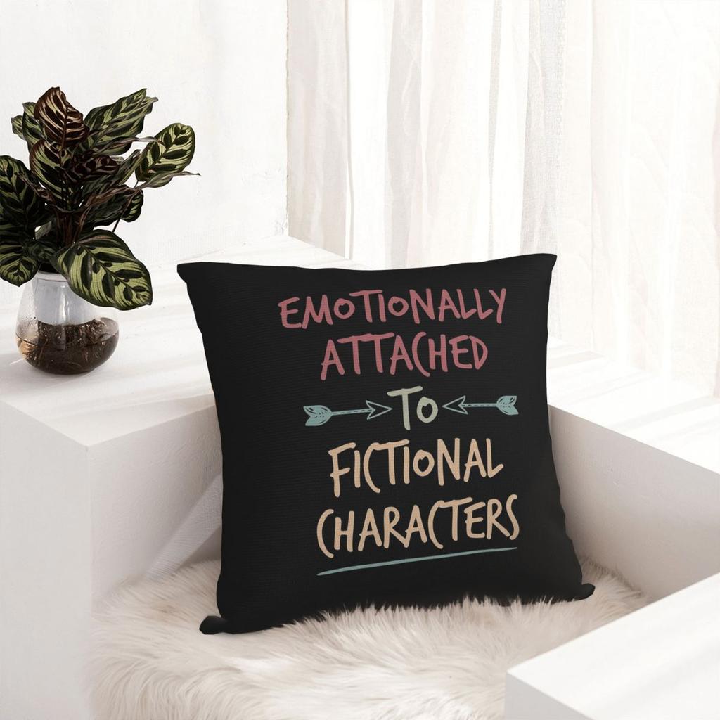 Emotionally Attached To Fictional Characters Square Pillowcase Cushion Cover Pillow Case Throw Pillow Cover For Home Sofa