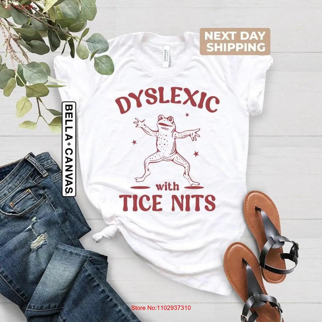 Dyslexic With Tice Nits Funny Dyslexia T Shirt Frog Dumb Joke Stupid Vintage Sarcastic Cartoon Silly Meme Vintage