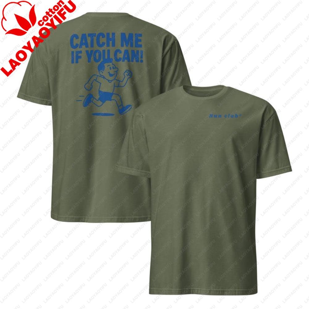 Catch Me If You Can TShirt Relaxed Fit Running Shirt Casual Jogging Motivational Training Gift for Runners and Marathon Lovers