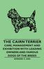 Книга The Cairn Terrier - Care, Management and Exhibition with Leading Owners and Famous Dogs of the Breed