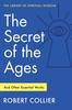 Книга The Secret of the Ages: And Other Essential Works