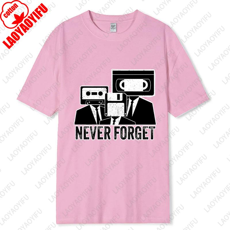 Never Forget Cassette Tape VHS Vintage 80s 90s Movie Unisex Cotton Tshirts Music Lover Gifts Nostalgia Unisex Oneck Printed Tops
