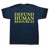 Defund Human Resources T Shirt Job Work Humor Y2k T-shirt For Men Women EU Size 100% Cotton Unisex Summer O-neck Tops