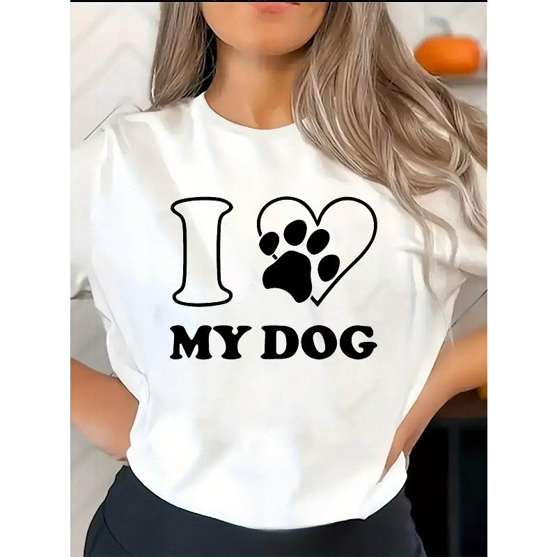 Европейские размеры Женская футболка с надписью I Love Dogs - Милые щенки и одежда для владельцев собак, Летний топ с коротким рукавом и круглым вырезом с принтом на тему собак