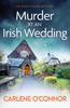 The Murder At an Irish Wedding : An Unputdownable Cosy Village Mystery Book