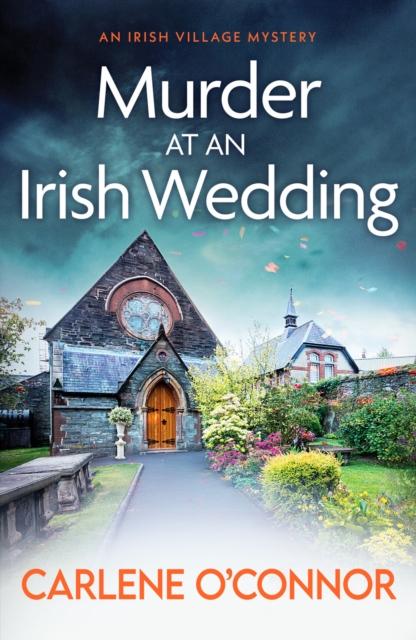 The Murder At an Irish Wedding : An Unputdownable Cosy Village Mystery Book