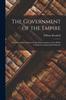 Книга The Government of the Empire Microform : a Consideration of Means for the Representation of the British Colonies In an Imperial Parliament
