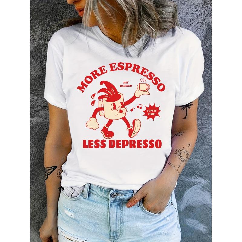 More Espresso Less Depresso Cartoon Coffee Cup Print T-shirt