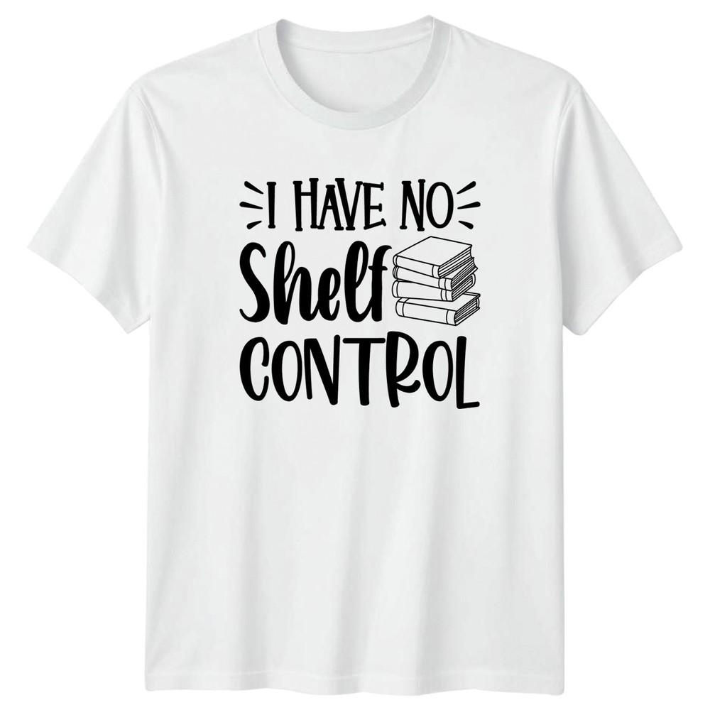 I Have No Shelf Control TShirt Bibliophile Reading