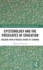 Книга Epistemology and the Predicates of Education : Building Upon a Process Theory of Learning