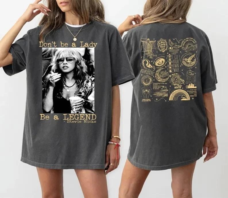 Stevie Nicks ShirtDon#039t Be A Lady Be A Legend 2 Sider Unisex Cotton Tshirt Unisex T-Shirt