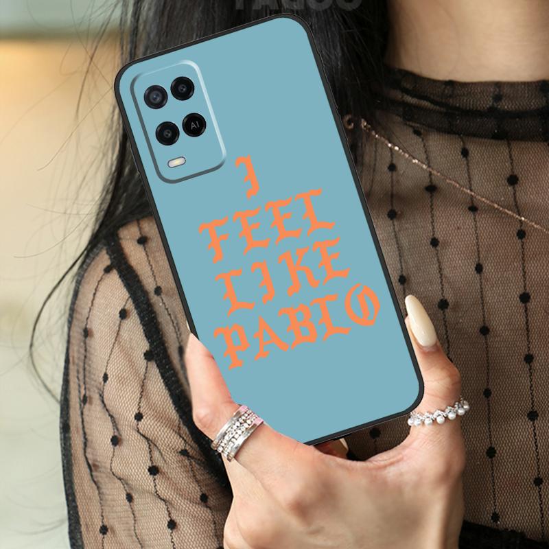 Чехол I Feel Like Pablo для Oppo A5 Pro A15 A17 A57 A77 A18 A38 A58 A78 A98 A94 A74 A54 A40 A60 A80 A96 A76 A16