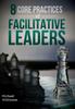 Книга 8 Core Practices of Facilitative Leaders