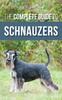 Книга The Complete Guide To Schnauzers : Miniature, Standard, or Giant - Learn Everything You Need To Know To Raise a Healthy and Happy Schnauzer
