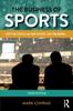 The The Business of Sports : Off the Field, In the Office, On the News Book