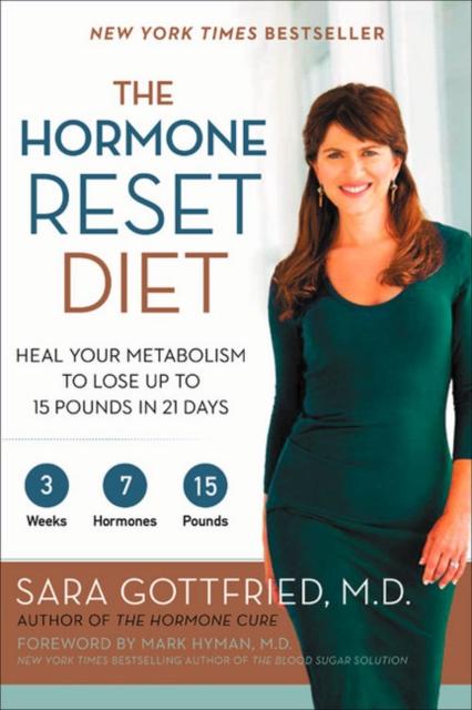 The The Hormone Reset Diet : Heal Your Metabolism To Lose Up To 15 Pounds In 21 Days Book