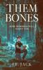 Книга Them Bones : Some Memories Will Haunt You
