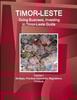 Книга Timor-Leste : Doing Business, Investing In Timor-Leste Guide Volume 1 Strategic, Practical Information, Regulations, Contacts