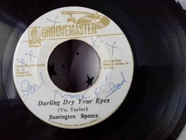 7-дюймовая пластинка BARRINGTON SPENCE / THE GROOVE MAST - Darling Dry Your Eyes / Dry Your Ey NONE Groovemaster 1975 Ямайка Регги, Ска и Даб Б/у