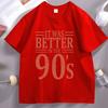 It Was Better In The 90s Graphic T Shirts Unisex Unisex Cotton Short Sleeve Round Neck Printed Tshirts Unisex Streetwear Unisex