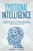 Книга Emotional Intelligence : 30 Day Challenge - a Step by Step Guide To Mastering Your Social Skills, Relationships and Boost Your EQ