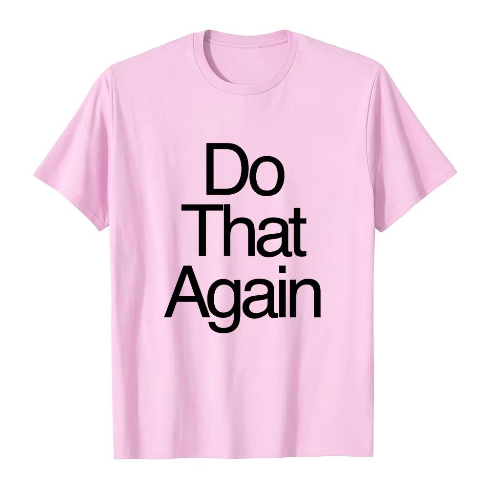 Malcolm Todd Do That Again Tee Unisex Streetwear Summer Short Sleeve Cotton Tshirt Fashion Design Graphic Merch Soft Unisex