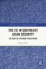 Книга The EU In Southeast Asian Security : The Role of External Perceptions
