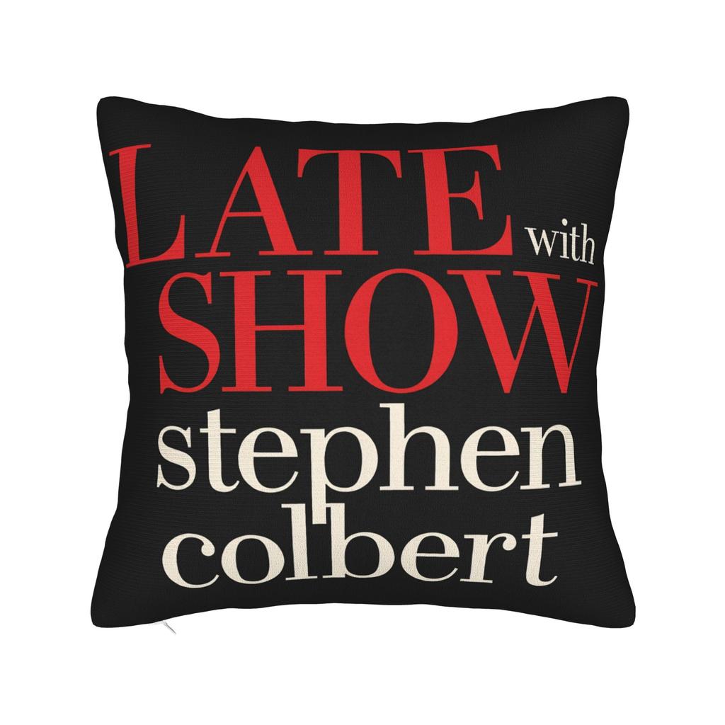 The Late Show With Stephen Colbert Pillowcases Cute Funny Pillow Case For Sofa Car Home Decor Print Pillow Cover