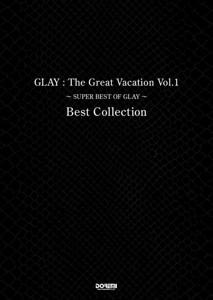 Группа GLAY The Great Vacation BEST OF Лучшая коллекция / Том 1 ~SUPER GLAY~
