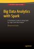 The Big Data Analytics with Spark : A Practitioner's Guide To Using Spark for Large Scale Data Analysis Book