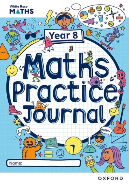 The White Rose Maths Practice Journals Year 8 Workbook: Single Copy Book