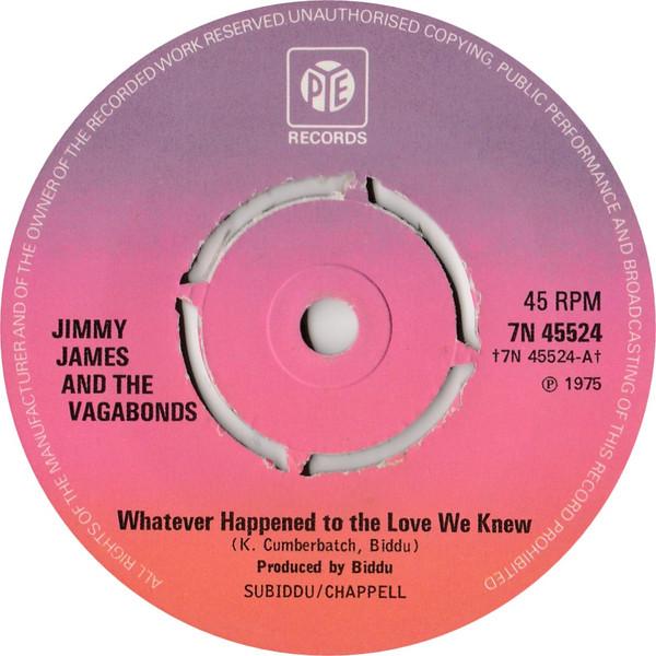 7inch Record JIMMY JAMES & THE VAGABONDS - Whatever Happened To The Love We Kn 7N45524 Pye Records 1975 UK Soul/Funk Used