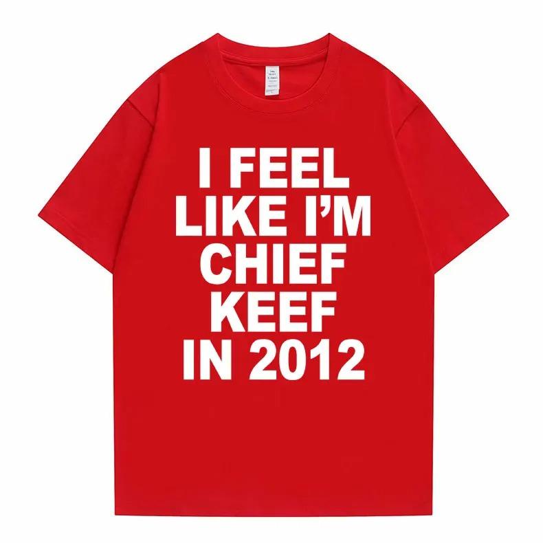 Я чувствую себя Шефом Кифом в графическом принте Футболка Мужская забавная футболка с мемами в стиле рэп Летние мужские и женские футболки