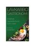Лавкарбо Гастрономи : Smakfulle Oppskrifter для Sunn Livsstil