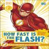 DC How Fast Is The Flash Reader Level 2 by Victoria Armstrong... 9780241500910