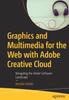 Книга Graphics and Multimedia for the Web with Adobe Creative Cloud : Navigating the Adobe Software Landscape