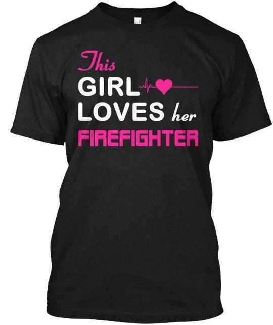 Firefighter - This Girl Loves Her T shirt Made in the USA Size S to 5XL