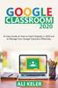 Книга Google Classroom 2020 : An Easy Guide On How To Teach Digitally In 2020 and To Manage Your Google Classroom Effectively : 1