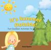 Книга It's Summer Outside! : Fun Outdoor Activities To Do and Enjoy