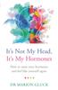 The It's Not My Head, It's My Hormones : How To Tame Your Hormones and Feel Like Yourself Again Book